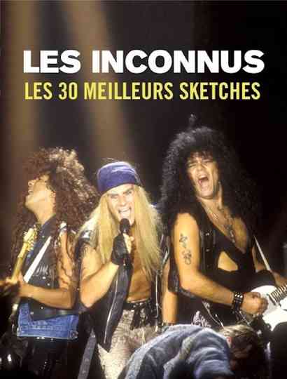 Les Inconnus : les 30 meilleurs sketches Poster