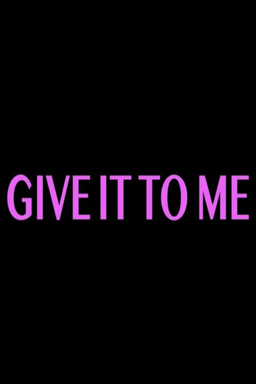 Give It to Me