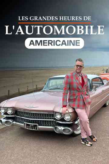 Les Grandes Heures de l'automobile américaine Poster