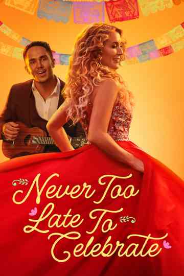 Never Too Late to Celebrate Poster