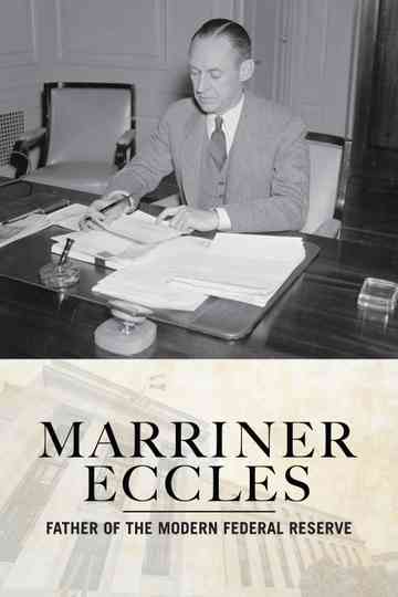 Marriner Eccles: Father of the Modern Federal Reserve Poster