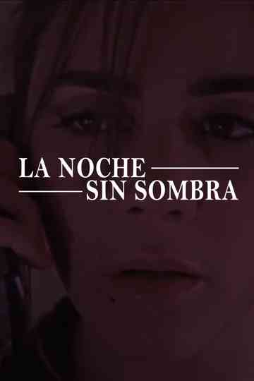 La noche sin sombra Poster