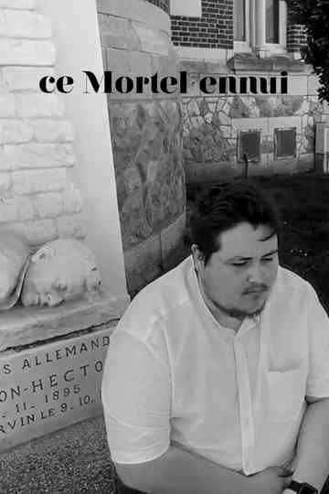 Ce Mortel ennui Poster