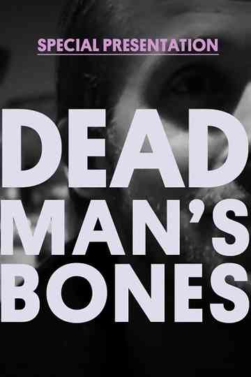 Dead Man's Bones (Ft. Ryan Gosling) - Documentary Special Presentation Poster
