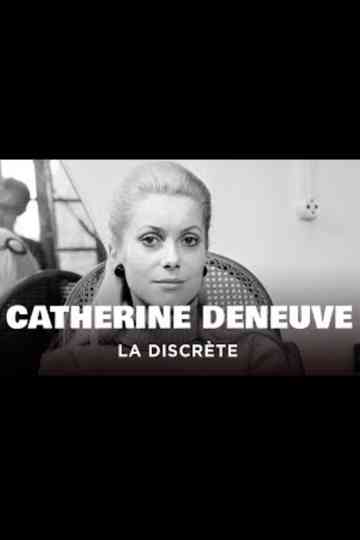 Catherine Deneuve, la discrète : Des « Demoiselles de Rochefort » à « Indochine » Poster