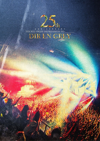 DIR EN GREY - 25th Anniversary TOUR22 FROM DEPRESSION TO ________