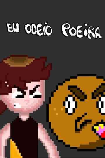 Eu Odeio Poeira poster