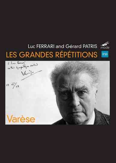 The Great Rehearsals: Homage to Edgard Varèse Poster