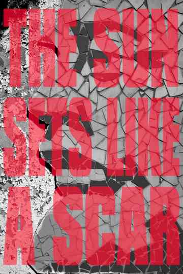 The Sun Sets Like a Scar Poster