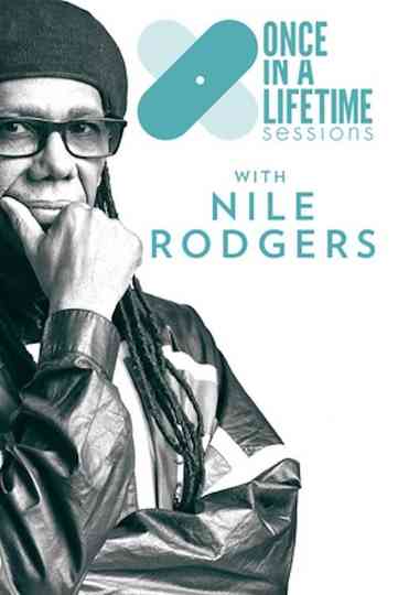 Once in a Lifetime Sessions with Nile Rodgers Poster