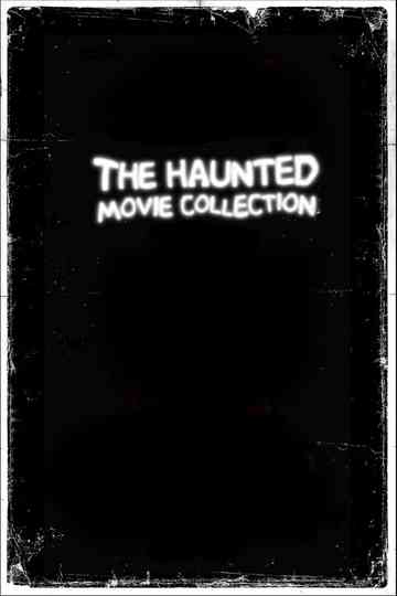 The Haunted Movie Collection Collection Poster