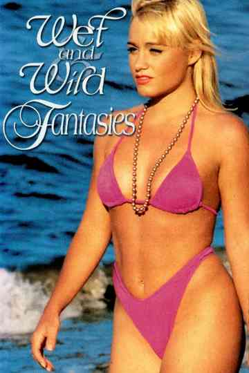 Wet and Wild Fantasies Poster
