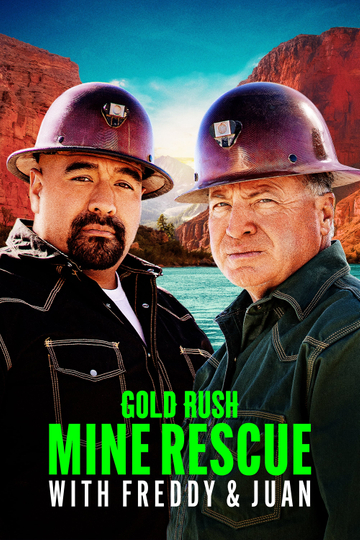 Gold Rush: Mine Rescue with Freddy & Juan Poster