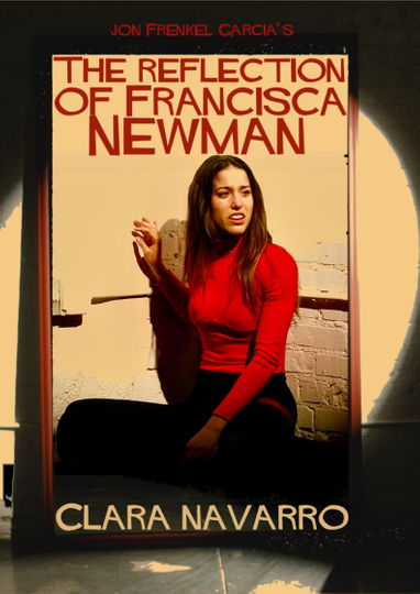 The Reflection Of Francisca Newman Poster