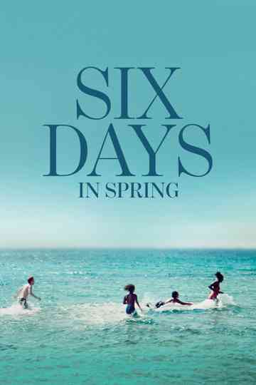 Six Days in Spring Poster