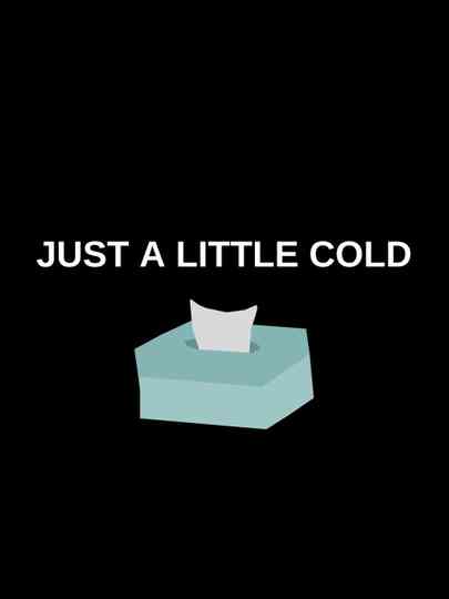 Just a Little Cold Poster