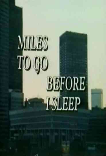 Miles To Go Before I Sleep Poster