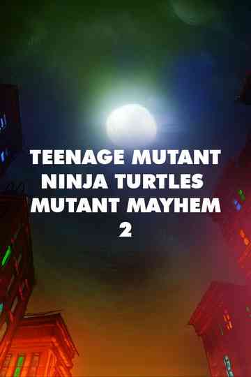 Teenage Mutant Ninja Turtles: Mutant Mayhem 2 Poster