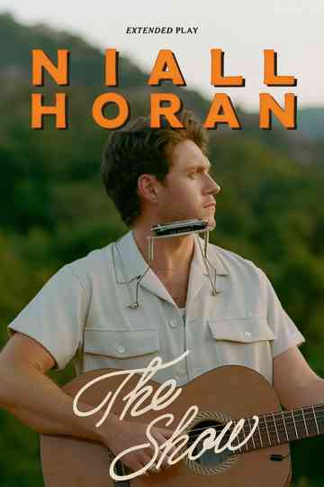 Niall Horan – The Show: Extended Play (Short Film) Poster