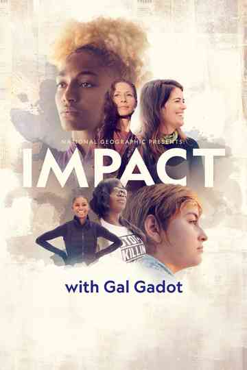 National Geographic Presents: IMPACT with Gal Gadot Poster