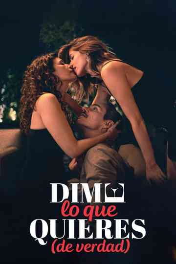 Dime lo que quieres (de verdad) Poster
