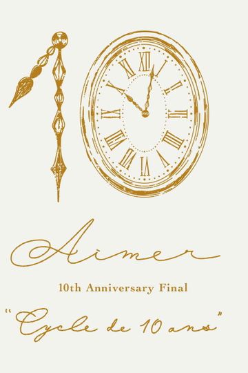 Aimer 10th Anniversary Final "Cycle de 10 ans"