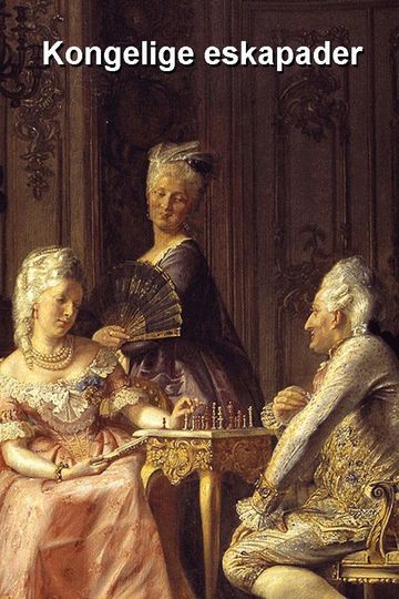 Royal Escapades - Which Changed Denmark's History