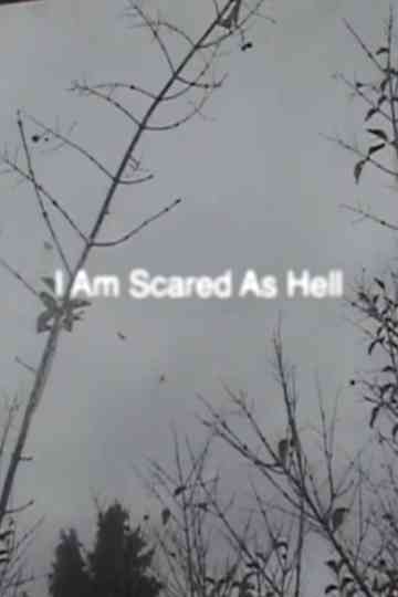 I Am Scared As Hell Poster