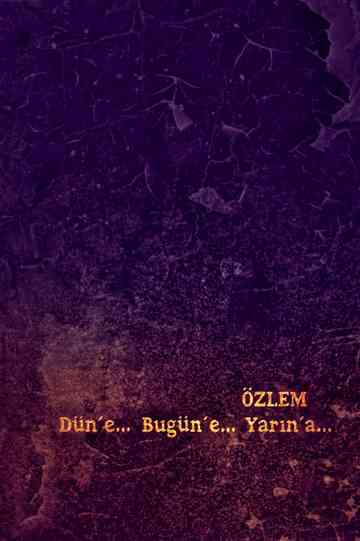 Özlem: Düne, Bugüne, Yarına... Poster