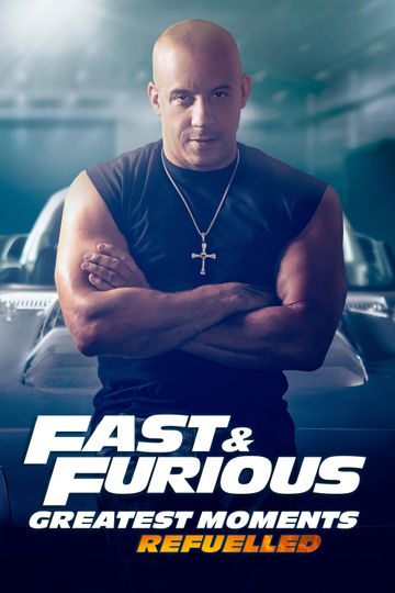 Fast & Furious Greatest Moments: Refuelled