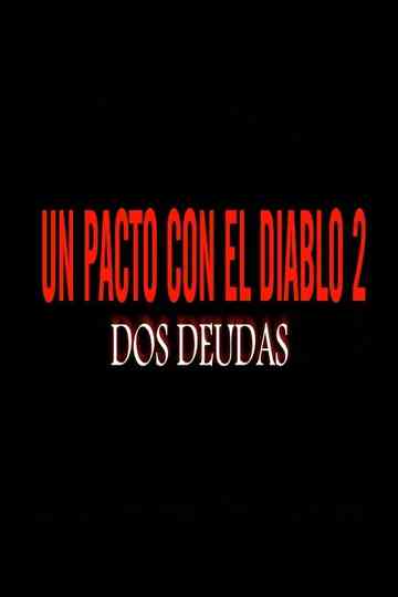 Un pacto con el diablo 2: Dos deudas Poster