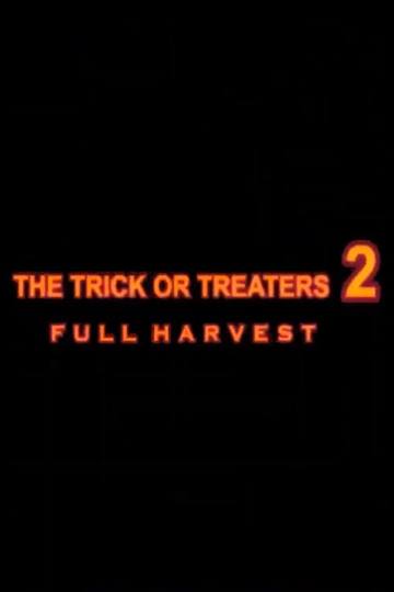 The Trick or Treaters 2: Full Harvest