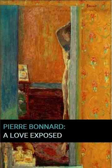 Pierre Bonnard: A Love Exposed Poster