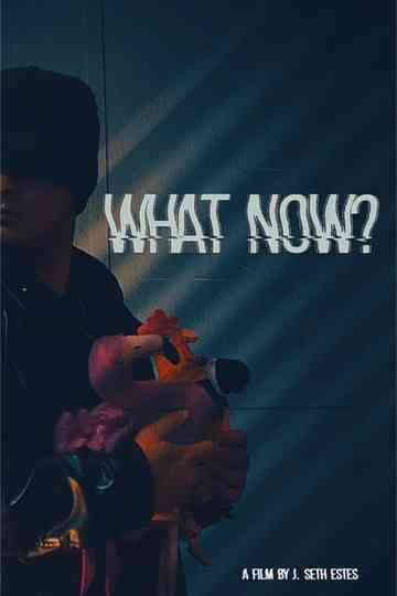 What Now? Poster