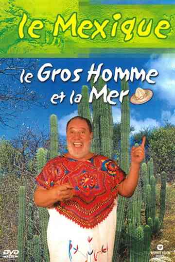 Le Gros Homme et la mer - Carlos au Mexique Poster