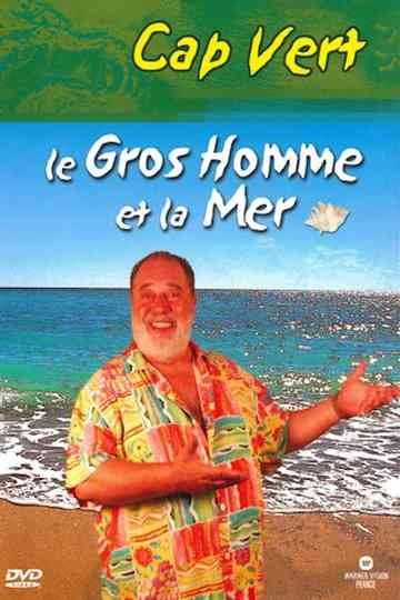 Le Gros Homme et la mer - Carlos au Cap Vert Poster
