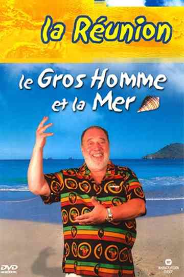 Le Gros Homme et la mer - Carlos à La Réunion Poster