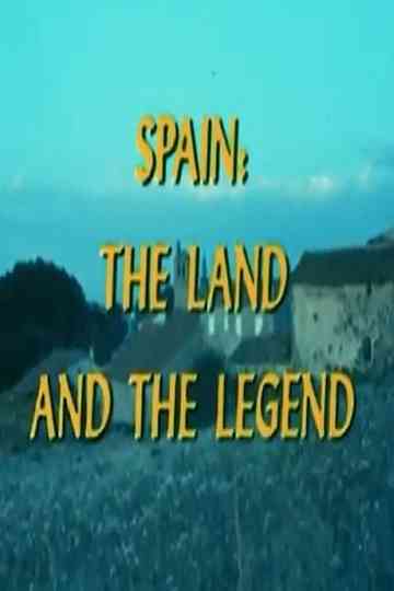 Spain: The Land and the Legend Poster