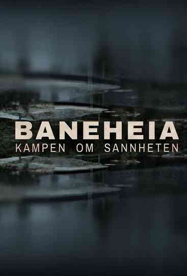 Baneheia: Kampen om sannheten poster