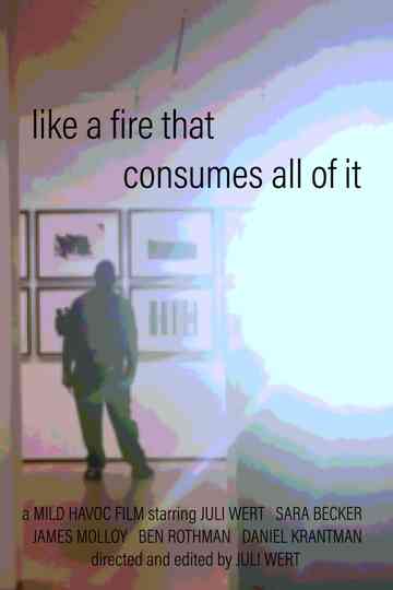 Like a Fire that Consumes All of It Poster