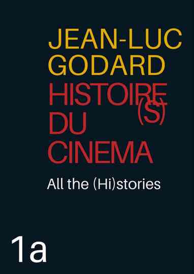 Histoire(s) du Cinéma 1a: All the (Hi)stories Poster