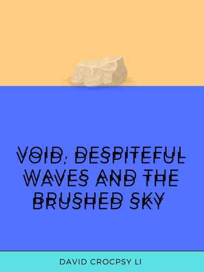 Void, Despiteful Waves and The Brushed Sky