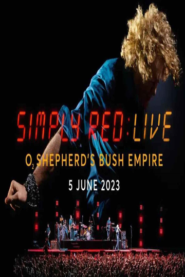 Simply Red - Live At The O2 Shepherd's Bush Empire Poster