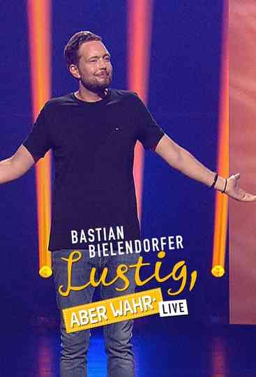 Bastian Bielendorfer live - Lustig, aber wahr! Poster