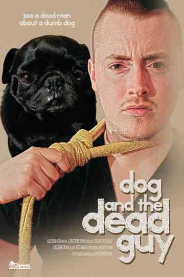 Dog And The Dead Guy Poster