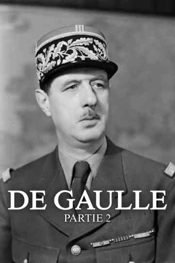 De Gaulle – Partie 2 poster