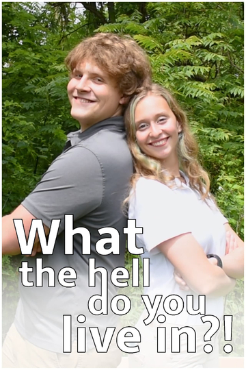 What the Hell Do You Live In?! Poster