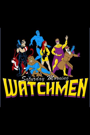 Saturday Morning Watchmen Poster