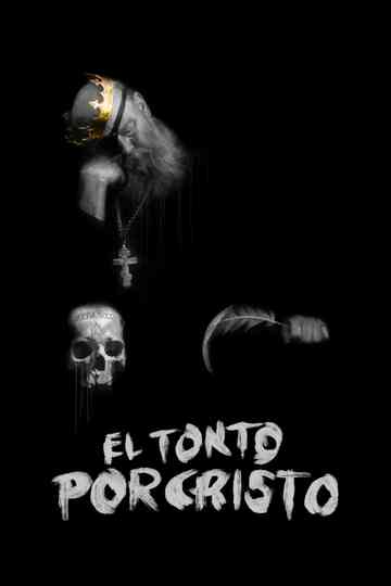El Tonto Por Cristo Poster