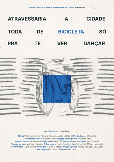 Atravessaria a cidade toda de bicicleta só pra te ver dançar Poster